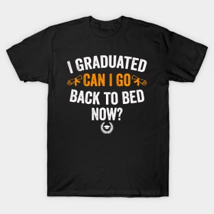 I Graduated Can I Go Back To Bed Now Class of 2024 Graduate T-Shirt